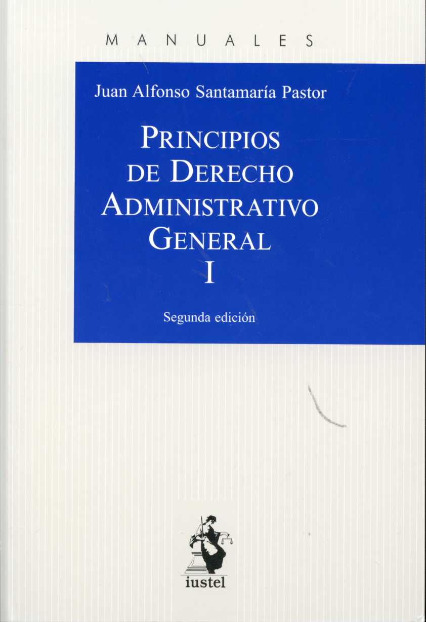 Principios de Derecho Administrativo General. Tomo I