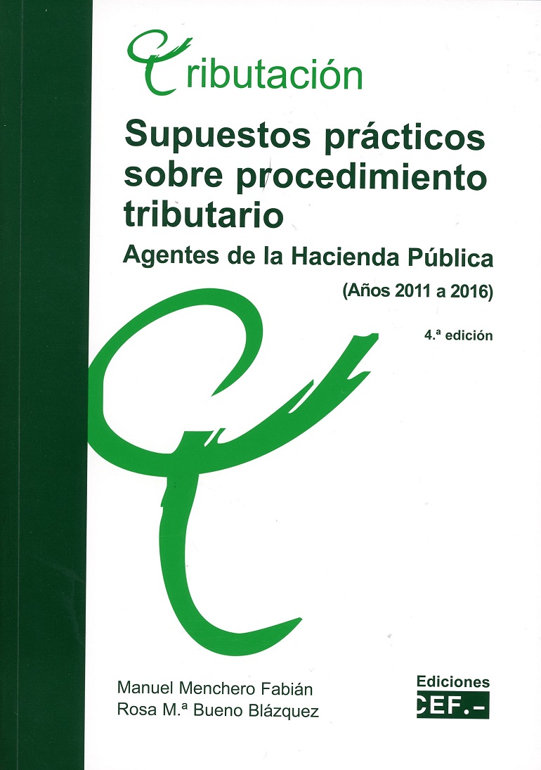 Supuestos practicos sobre procedimiento tributario. Agentes de la Hacienda Publica ( Aos 2011 a 2016)