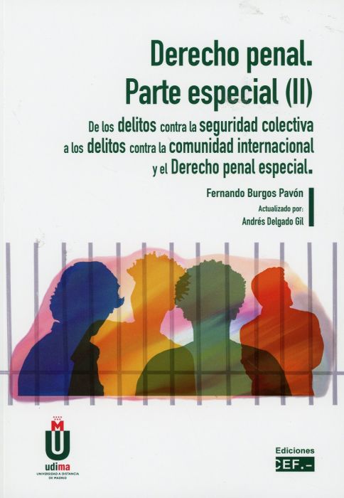 Derecho penal. Parte Especial ( II) De los delitos contra la seguridad colectiva a los delitos contra la comunidad internacional