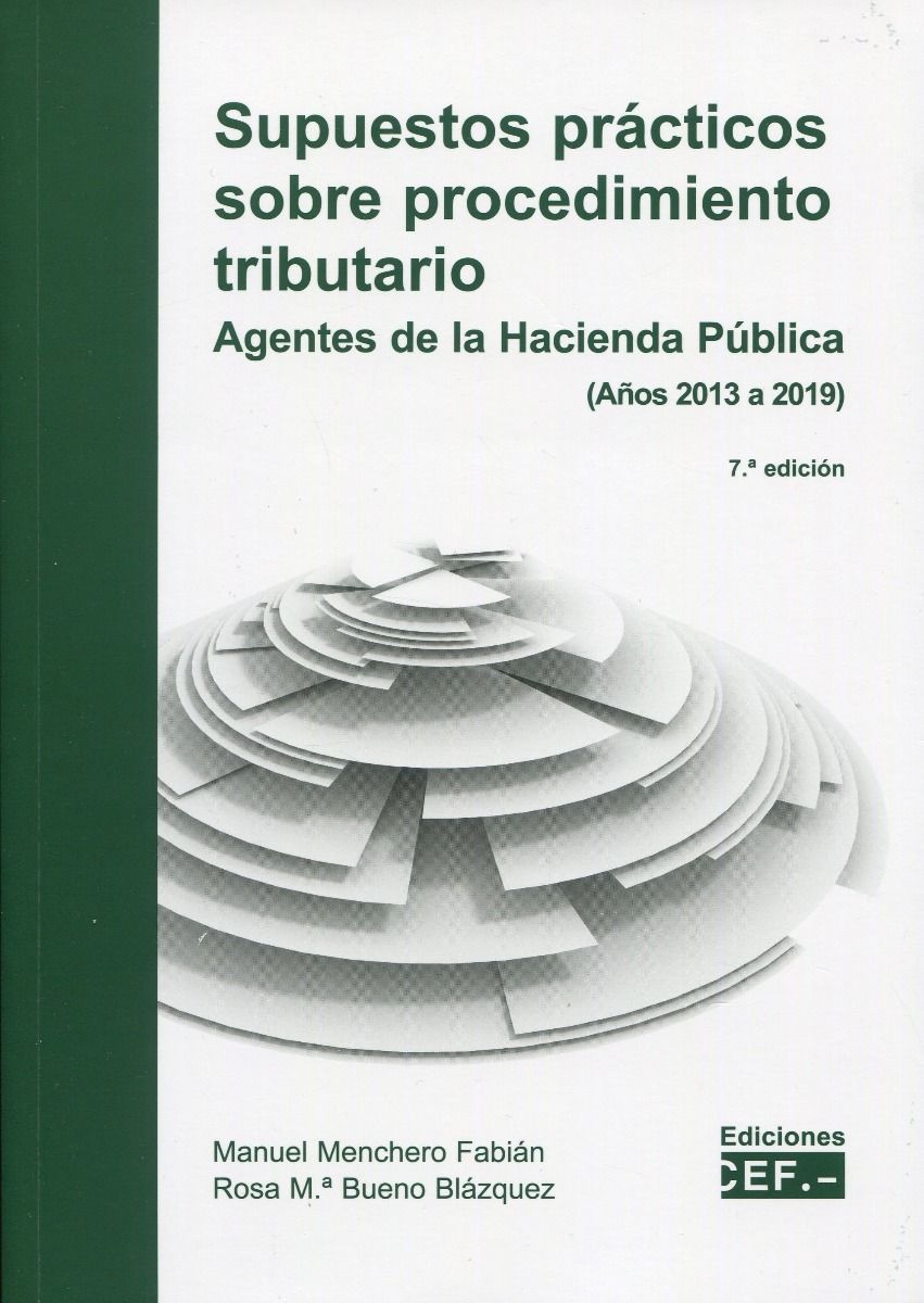 Supuestos prcticos sobre Procedimiento Tributario . Agentes de la Hacienda Pblica ( Aos  2013- 2019)