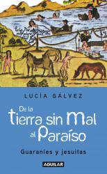 De la tierra sin mal al paraso. Guaranes y jesuitas