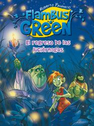 Flambus Green 4. El regreso de las lucirnagas