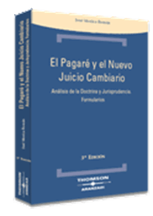 El Pagar y el Nuevo Juicio Cambiario (Anlisis de la Doctrina y Jurisprudencia. Formularios)