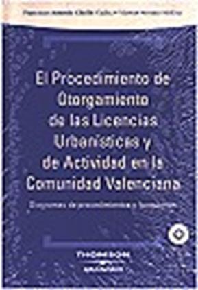 El procedimiento de otorgamiento de las licencias urbansticas y de actividad en la comunidad valenciana