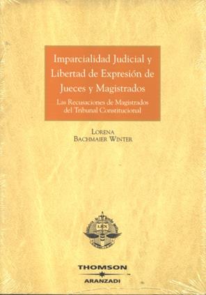 Imparcialidad judicial y libertad de expresion de jueces y magistrados.