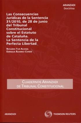 Las Consecuencias Juridicas de la Sentencia 31/2010, de 28 de junio, del Tribunal Constitucional, sobre el Estatuto de Catalua. La Sentencia de la Perfecta Libertad