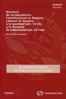 Brevario de Jurisprudencia Constitucional en Materia Laboral. El Derecho a la igualdad y la Garantia de Indemnidad