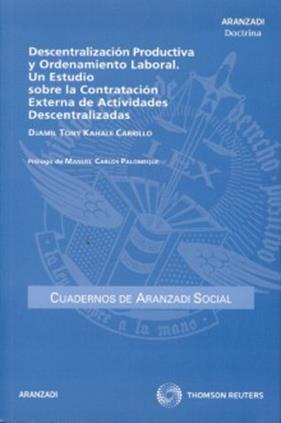 Descentralizacion Productiva y Ordenamiento Laboral. Un estudio sobre la contratacion externa de actividades descentralizadas