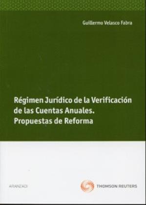 Regimen Juridico de la Verificacion de las Cuentas Anuales. Propuestas de Reforma