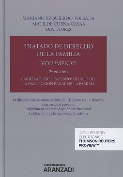 Tratado Derecho Familia . Volumen VI Las Relacione Paterno-Filiales (II). La Proteccin Penal de la familia