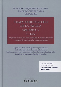 Tratado de Derecho de Familia. Volumen IV. Regimenes economicos matrimoniales, derecho familia, concurso acreedores y parejas no casadas