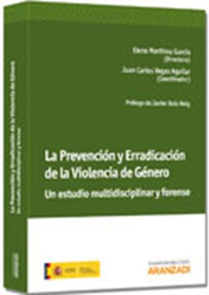 La prevencin y erradicacin de la violencia de gnero. Un estudio multidisciplinar y forense