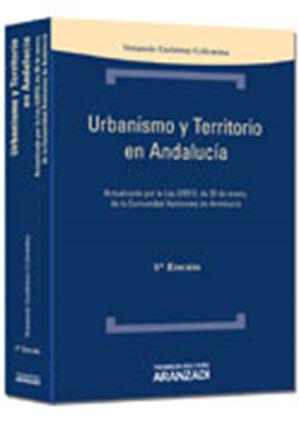 Urbanismo y Territorio en Andaluca. Actualizada por la Ley 2/2012 de 30 de enero