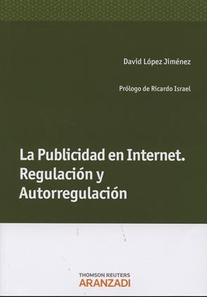 La Publicidad en Internet. Regulacion y autorregulacion
