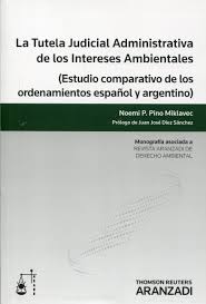 La Tutela Judicial Administrativa de los intereses ambientales. Estudio comparativo de los ordenamientos espaol y argentino)