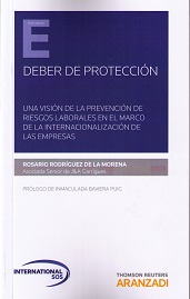 Deber de proteccion. Una vision de la prevencion de riesgos laborales en el marco de la internacionalizacion de las empresas