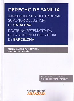 Derecho de familia. Jurisprudencia del tribunal superior de justicia de catalua. Doctrina sistematizada de la audiencia provincial de barcelona