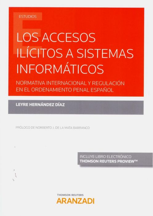 Accesos licitos a sistemas informticos. Normativa internacional y regulacin en el ordenamiento penal espaol