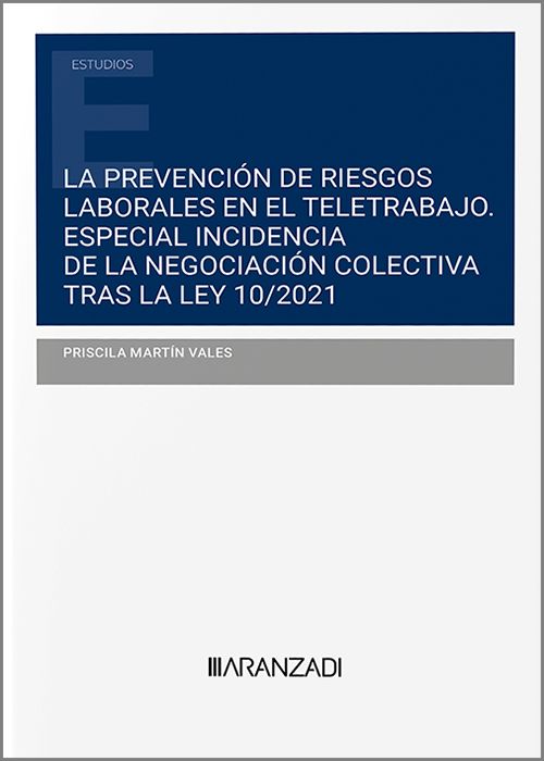 La prevencin de riesgos laborales en el teletrabajo. Especial incidencia de la negociacin colectiva tras la Ley 10/2021