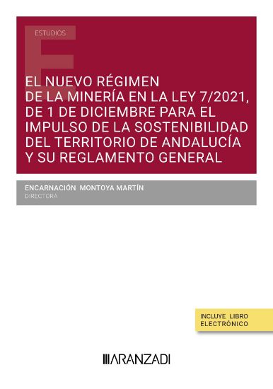 En nuevo rgimen de la minera en la Ley 7/2021, de 1 de diciembre para el impulso de la sostenibilidad del territorio de Andaluca y su Reglamento General