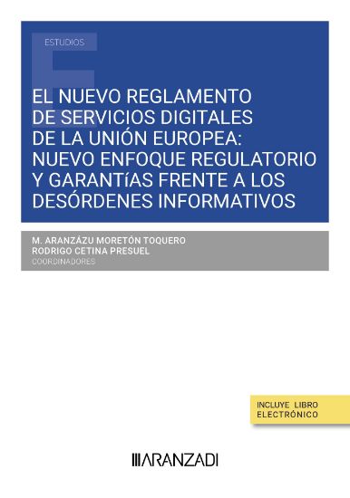 El nuevo Reglamento de Servicios Digitales de la Unin Europea. Nuevo enfoque regulatorio y garantas frente a los desordenes informativos