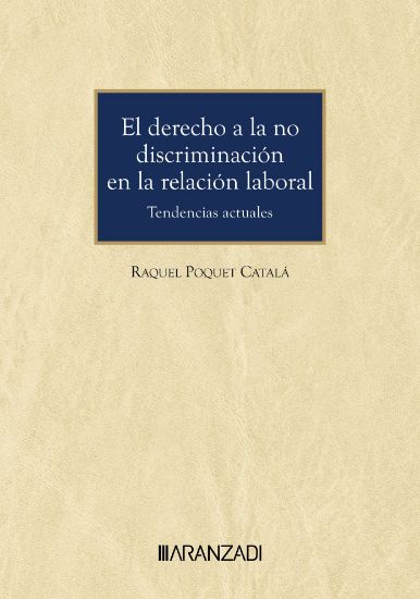 El derecho a la no discriminacin en la relacin laboral. Tendencias actuales