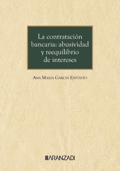 La contratacin bancaria: abusividad y reequilibrio de intereses