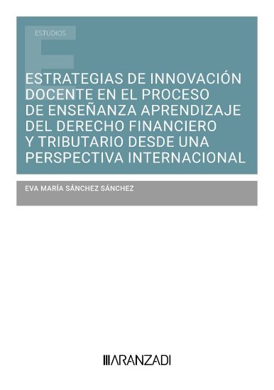 Estrategias de innovacin docente en el proceso de enseanza, aprendizaje del derecho financiero y tributario desde una perspectiva internacional