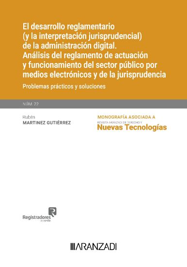 El desarrollo reglamentario ( y la interpretacin jurisprudencial ) de la administracin digital