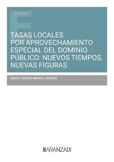 Tasas locales por aprovechamiento especial del dominio pblico: nuevos tiempos , nuevas figuras