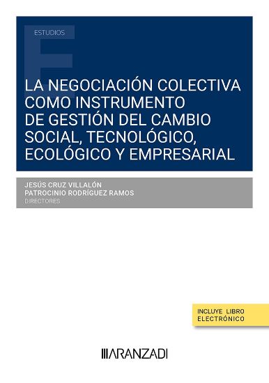 La negociacin colectiva como instrumento de gestin del  cambio social, tecnolgico, ecolgico y empresarial