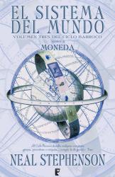 El Sistema del Mundo, libro 2: Moneda Sistema del mundo (2 Volumen Triloga) (Ciclo Barroco)