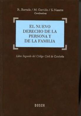 El nuevo derecho de la persona y de la familia Libro Segundo del Codigo Civil de Catalua