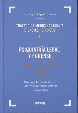 Tratado de Medicina Legal y Ciencias Forenses. Psiquiatria legal y forense. Tomo V