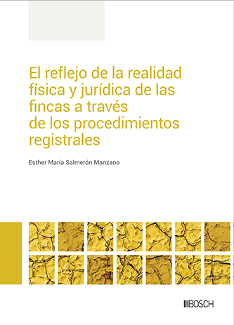 El reflejo de la realidad fsica y juridica de las fincas a travs de los procedimientos registrales