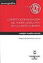 Constitucionalizacin del poder legislatico en la unin europea.