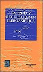 Energa y Regulacin en Iberoamrica, VOL I, II