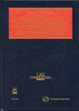 Autonomia personal y decisiones medicas. Cuestiones eticas y juridicas.