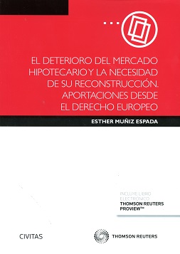 El deterioro del mercado hipotecario y la necesidad de su reconstruccin. Aportaciones desde el derecho europeo