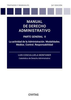 Manual de derecho administrativo. Parte General II. La actividad de la Administracin