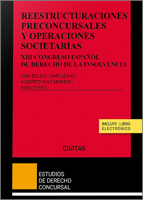 Reestructuraciones preconcursales y operaciones societarias. XIII Congreso espaol de derecho de la insolvencia