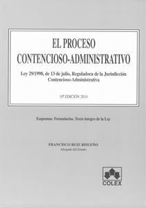 Proceso Contencioso-administrativo. Ley 29/1998 de 13 de julio. Texto integro, esquemas y formularios