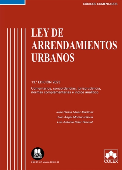 Ley de Arrendamientos Urbanos . Comentarios, concordancias, jurisprudencia, normas complementarias e indice analitico