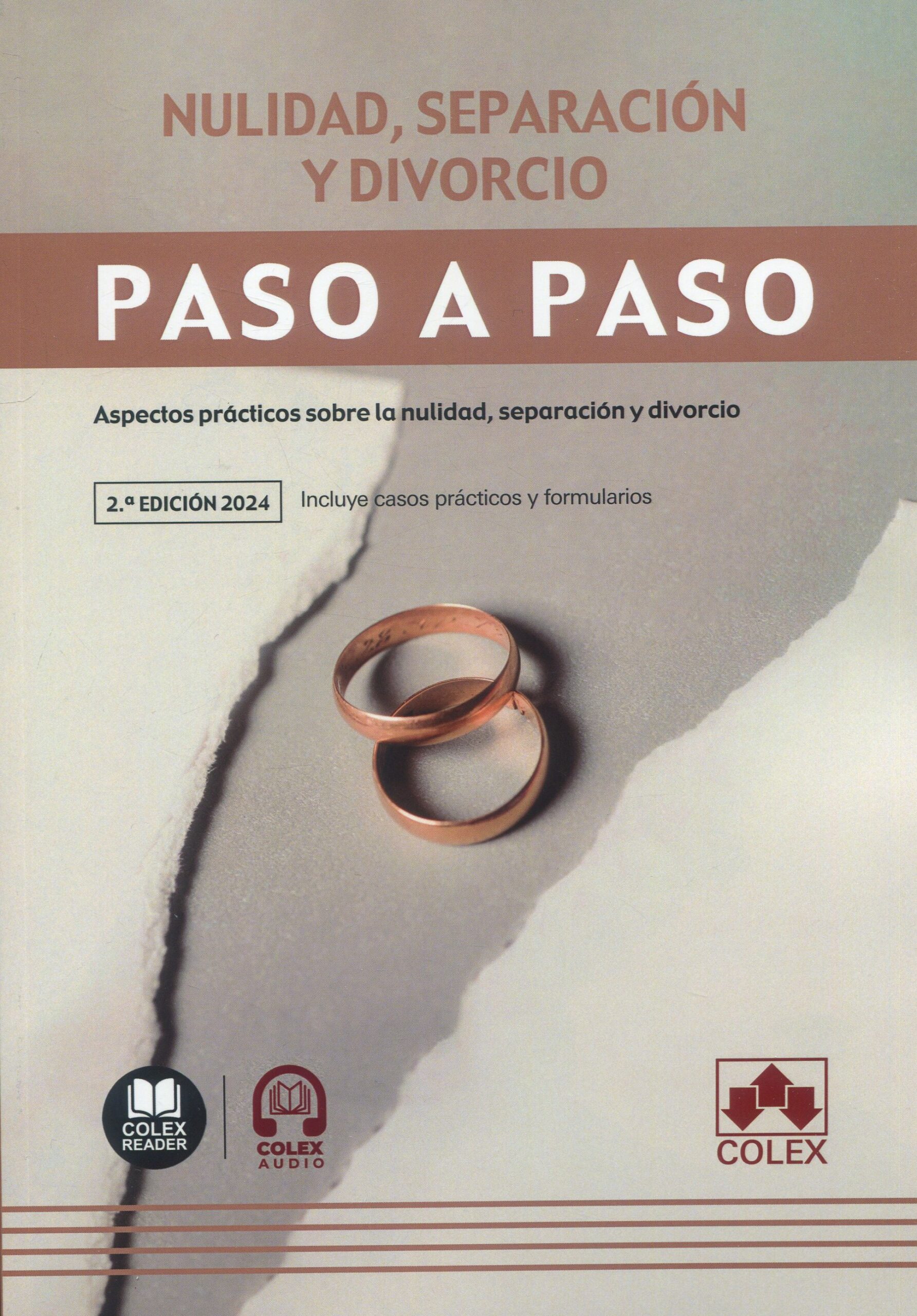 Nulidad, separacin y divorcio. Paso a Paso. Aspectos prcticos sobre la nulidad, separacin y divorcio. Incluye anlisis Ley 17/2021, de 15 de diciembre