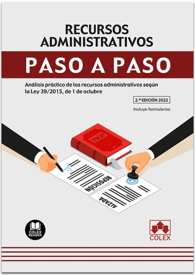 Recursos administrativos. Paso a Paso. Anlisis prctico de los recursos administrativos en todos los supuestos. Con formularios