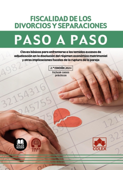 Fiscalidad de los divorcios y separaciones. Paso a Paso. Claves bsicas para enfrentarse a los temidos excesos de adjudicacin en la disolucin del rgimen econmico matrimonial