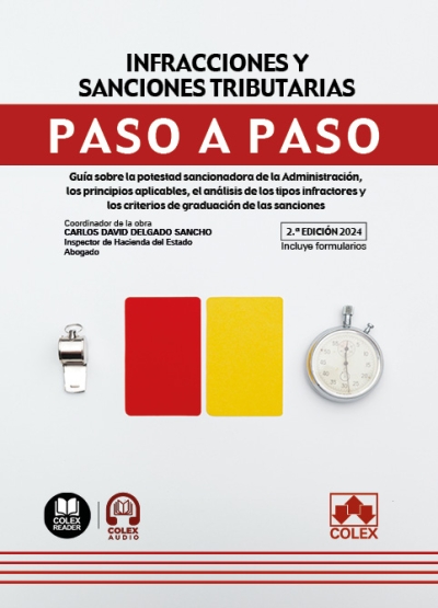 Infracciones y sanciones tributarias. Paso a Paso. Gua sobre la potestad sancionadora de la Administracin. Los principios aplicables , el anlisis de los tipos infractores y los criterios de graduacin de las sanciones