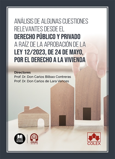 Anlisis de algunas cuestiones relevantes desde el derecho pblico y privado a raiz de la aprobacin de la Ley 12/2023, de 24 de mayo , por el derecho a la vivienda