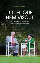 Tot el que hem viscut Converses amb Pilarn i Antoni Bays de Luna