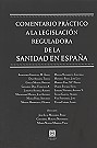 Comentario prctico a la legislacin reguladora de la sanidad en Espaa